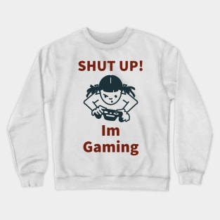 Shut up! /gaming meme #1 Crewneck Sweatshirt